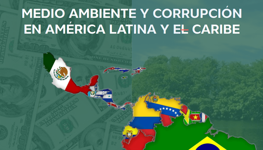 Medio Ambiente y Corrupción en América Latina y el Caribe